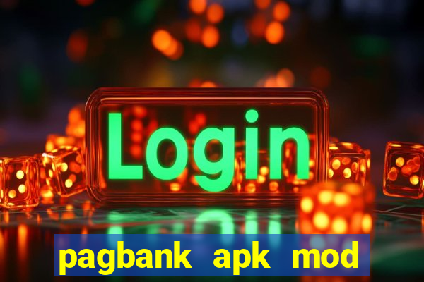 pagbank apk mod dinheiro infinito